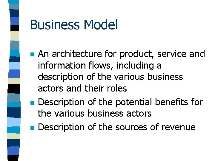 Business Model n n n An architecture for product, service and information flows, including Business Model n n n An architecture for product, service and information flows, including