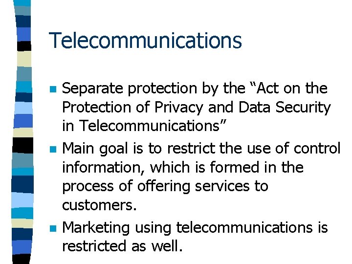 Telecommunications n n n Separate protection by the “Act on the Protection of Privacy Telecommunications n n n Separate protection by the “Act on the Protection of Privacy