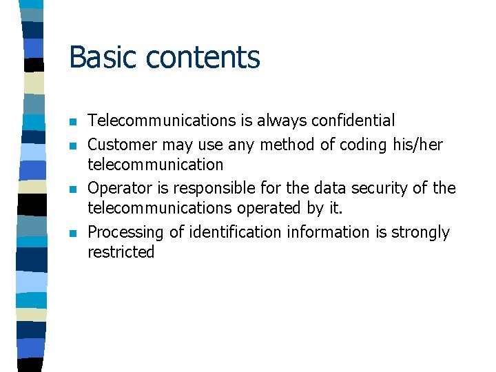 Basic contents n n Telecommunications is always confidential Customer may use any method of Basic contents n n Telecommunications is always confidential Customer may use any method of