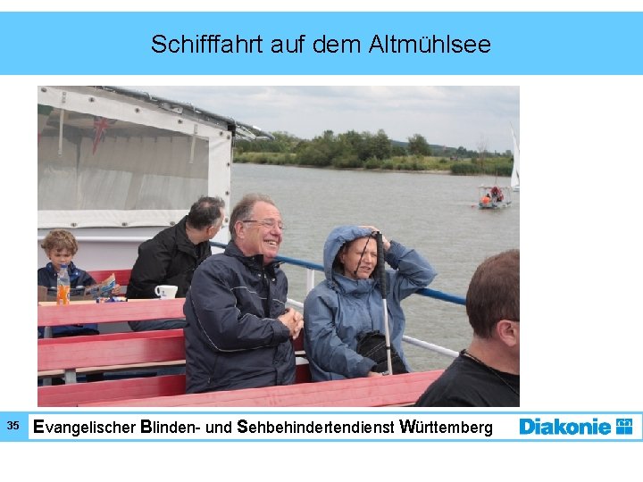 Schifffahrt auf dem Altmühlsee 35 Evangelischer Blinden- und Sehbehindertendienst Württemberg 