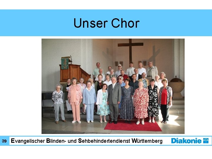 Unser Chor 39 Evangelischer Blinden- und Sehbehindertendienst Württemberg 