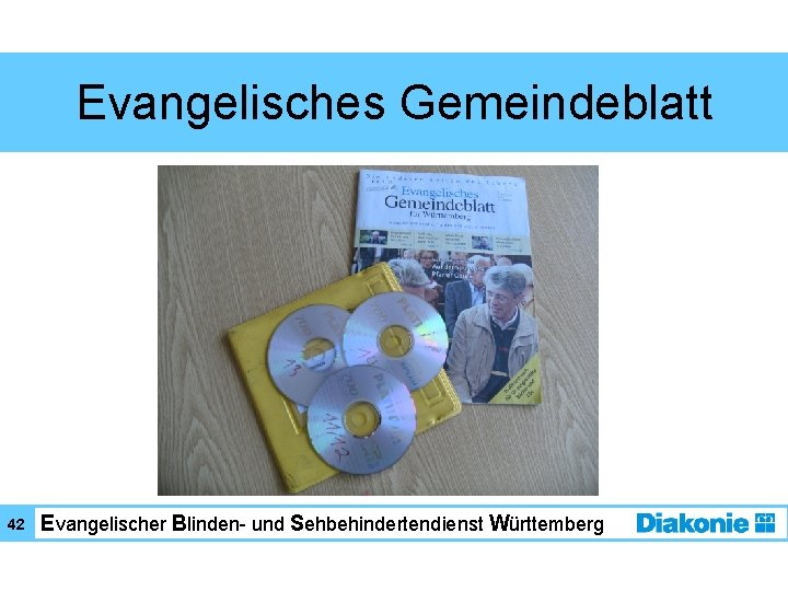 Evangelisches Gemeindeblatt 42 Evangelischer Blinden- und Sehbehindertendienst Württemberg 