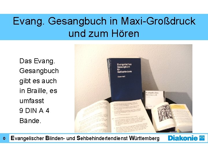 Evang. Gesangbuch in Maxi-Großdruck und zum Hören Das Evang. Gesangbuch gibt es auch in
