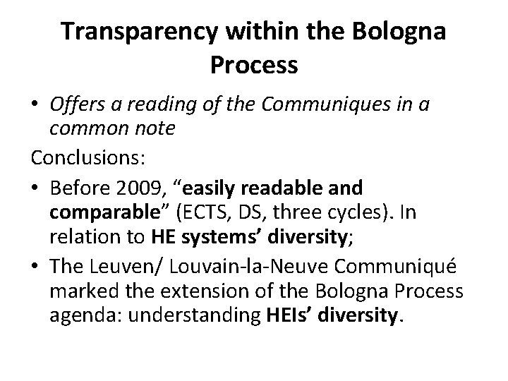 Transparency within the Bologna Process • Offers a reading of the Communiques in a