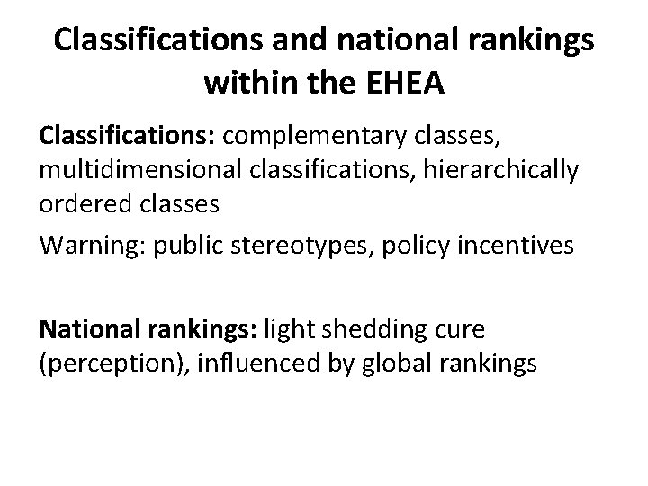 Classifications and national rankings within the EHEA Classifications: complementary classes, multidimensional classifications, hierarchically ordered