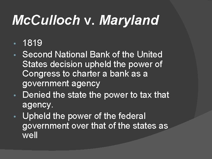 Mc. Culloch v. Maryland 1819 • Second National Bank of the United States decision