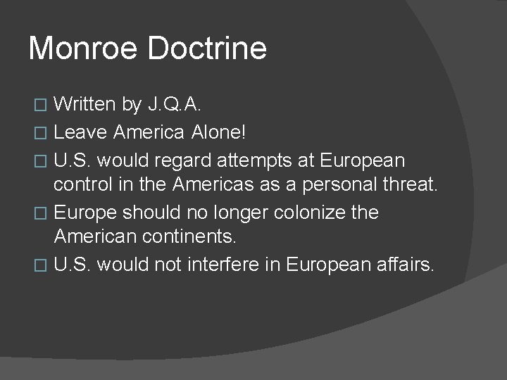 Monroe Doctrine Written by J. Q. A. � Leave America Alone! � U. S.