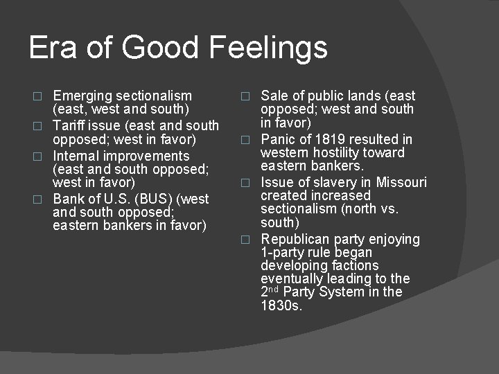 Era of Good Feelings Emerging sectionalism (east, west and south) � Tariff issue (east
