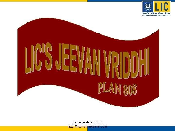 for more details visit http: //www. lichelpline. com for more details visit http: //www. lichelpline. com