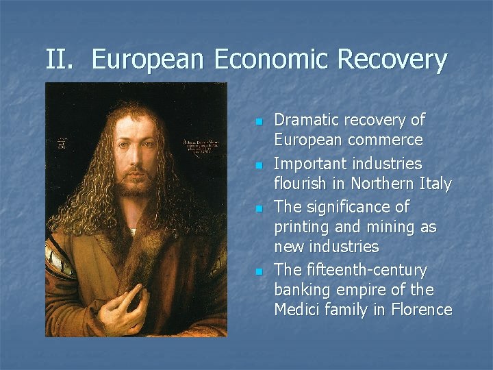 II. European Economic Recovery n n Dramatic recovery of European commerce Important industries flourish II. European Economic Recovery n n Dramatic recovery of European commerce Important industries flourish