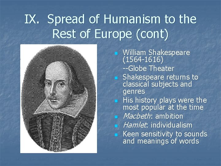 IX. Spread of Humanism to the Rest of Europe (cont) n n n William IX. Spread of Humanism to the Rest of Europe (cont) n n n William