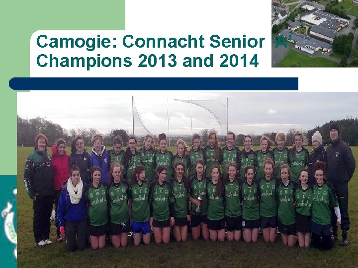 Camogie: Connacht Senior ‘A’ Champions 2013 and 2014 