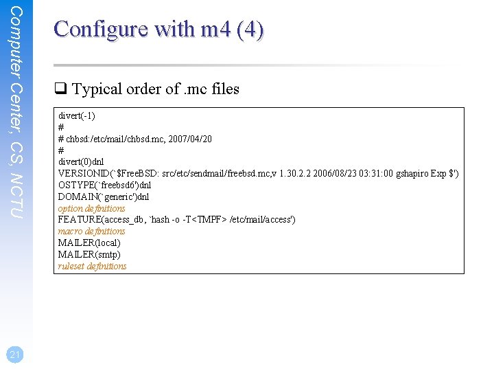 Computer Center, CS, NCTU 21 Configure with m 4 (4) q Typical order of.