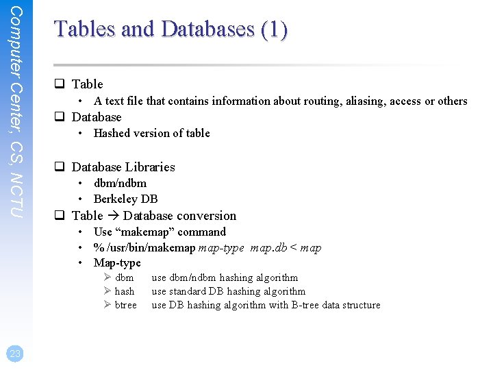 Computer Center, CS, NCTU Tables and Databases (1) q Table • A text file