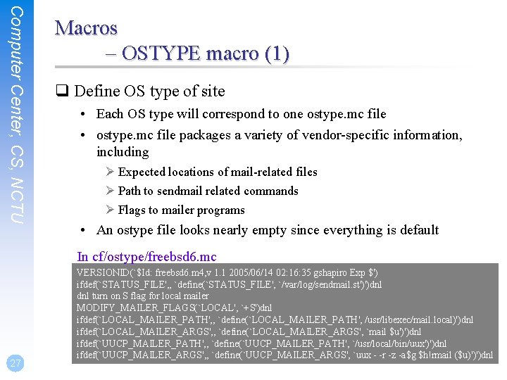 Computer Center, CS, NCTU Macros – OSTYPE macro (1) q Define OS type of