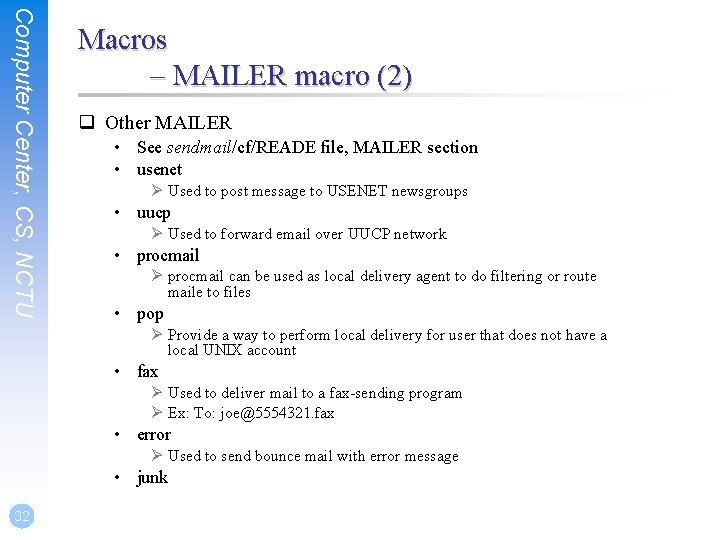 Computer Center, CS, NCTU Macros – MAILER macro (2) q Other MAILER • See