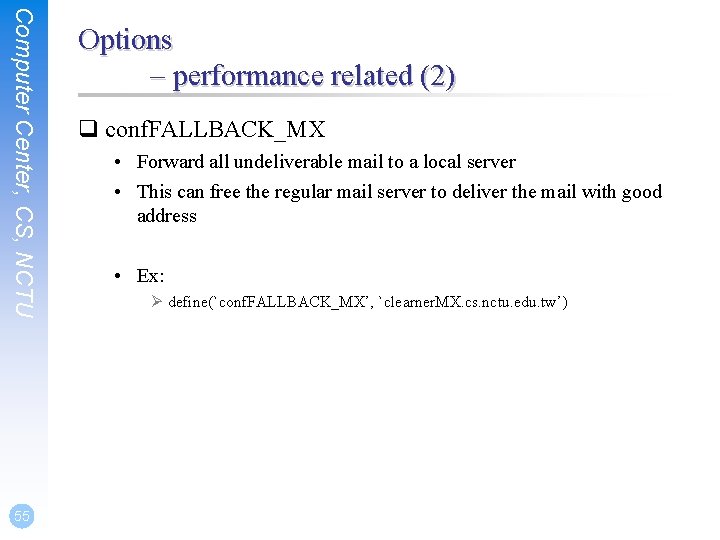 Computer Center, CS, NCTU 55 Options – performance related (2) q conf. FALLBACK_MX •