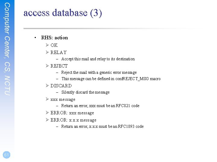 Computer Center, CS, NCTU access database (3) • RHS: action Ø OK Ø RELAY