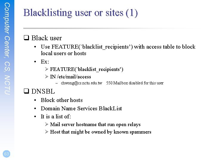 Computer Center, CS, NCTU Blacklisting user or sites (1) q Black user • Use