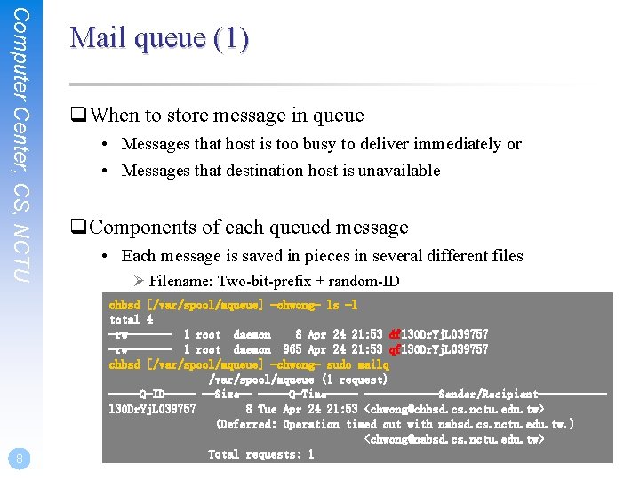 Computer Center, CS, NCTU 8 Mail queue (1) q. When to store message in