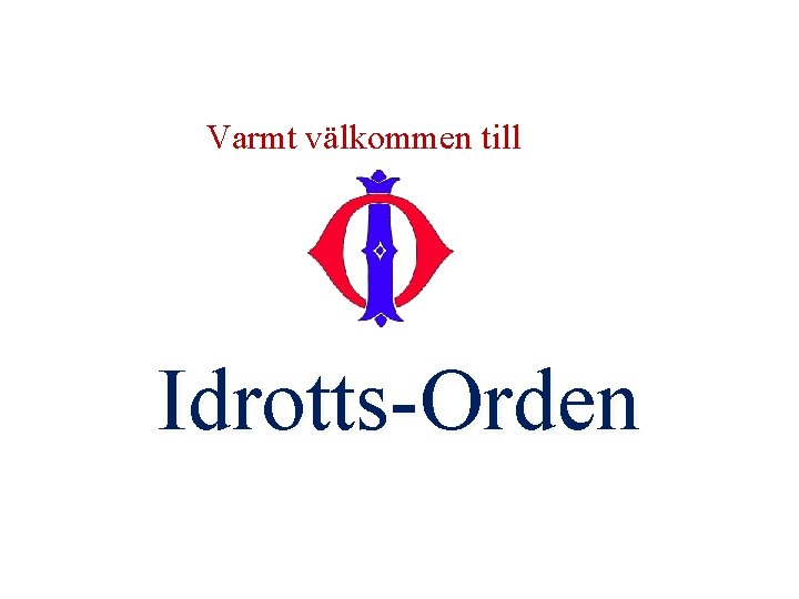 Varmt välkommen till Idrotts-Orden 