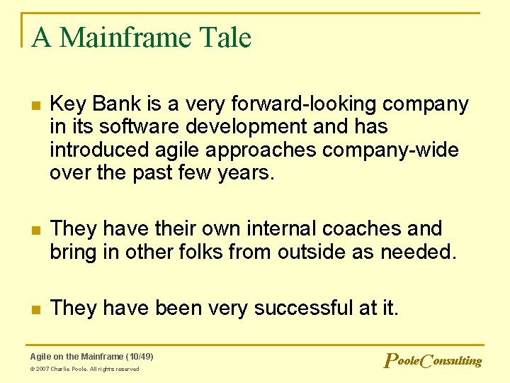 A Mainframe Tale n Key Bank is a very forward-looking company in its software