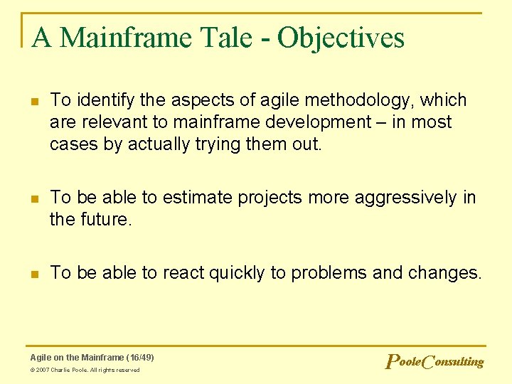 A Mainframe Tale - Objectives n To identify the aspects of agile methodology, which