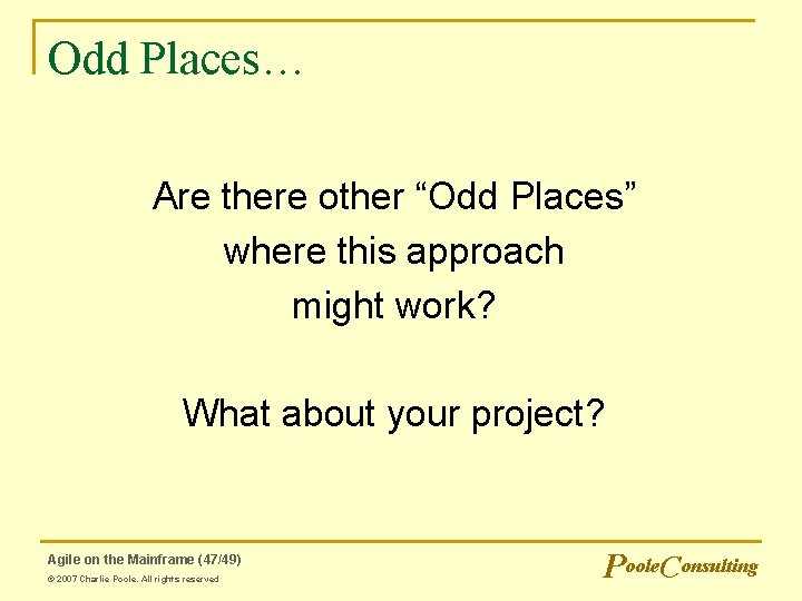 Odd Places… Are there other “Odd Places” where this approach might work? What about Odd Places… Are there other “Odd Places” where this approach might work? What about