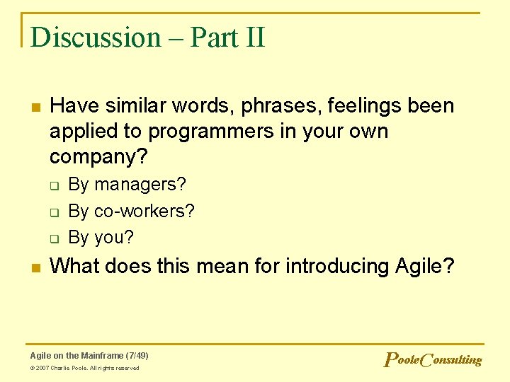Discussion – Part II n Have similar words, phrases, feelings been applied to programmers Discussion – Part II n Have similar words, phrases, feelings been applied to programmers