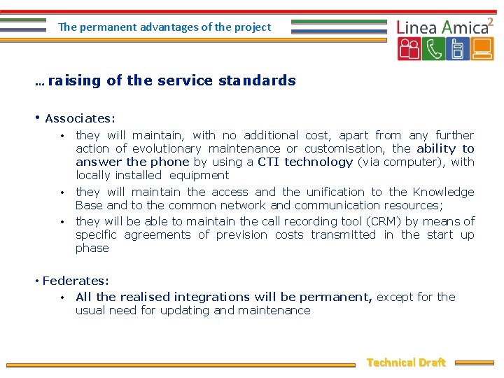 The permanent advantages of the project … raising of the service standards • Associates: