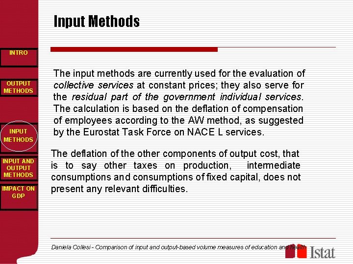 Input Methods INTRO OUTPUT METHODS INPUT AND OUTPUT METHODS IMPACT ON GDP The input
