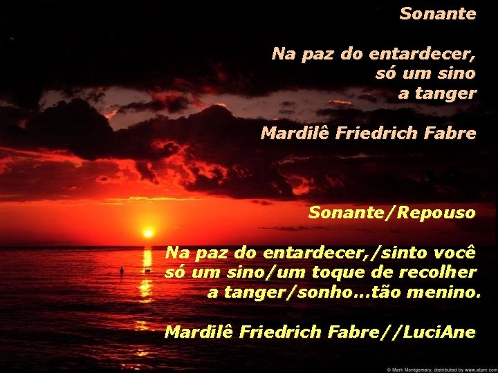 Sonante Na paz do entardecer, só um sino a tanger Mardilê Friedrich Fabre Sonante/Repouso