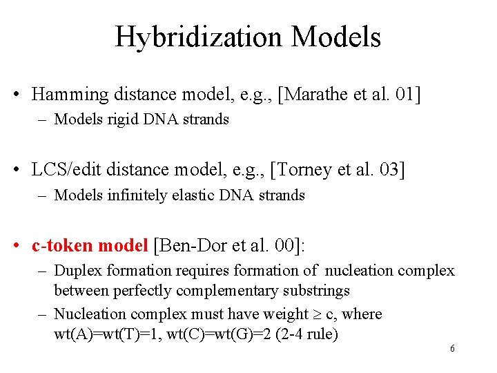 Hybridization Models • Hamming distance model, e. g. , [Marathe et al. 01] –