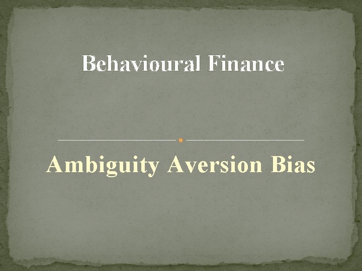 Behavioural Finance Ambiguity Aversion Bias 