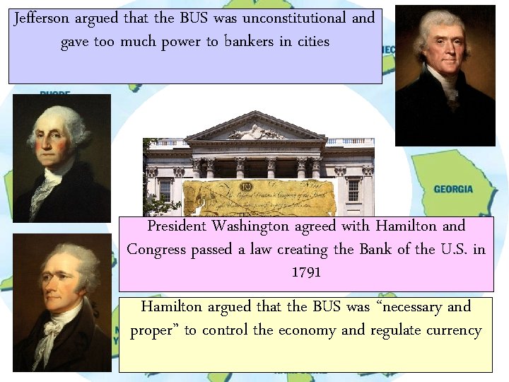 Jefferson argued that the BUS was unconstitutional and gave too much power to bankers Jefferson argued that the BUS was unconstitutional and gave too much power to bankers