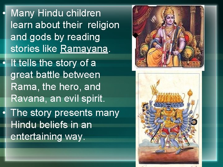  • Many Hindu children learn about their religion and gods by reading stories