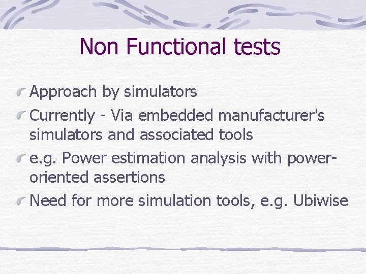 Non Functional tests Approach by simulators Currently - Via embedded manufacturer's simulators and associated