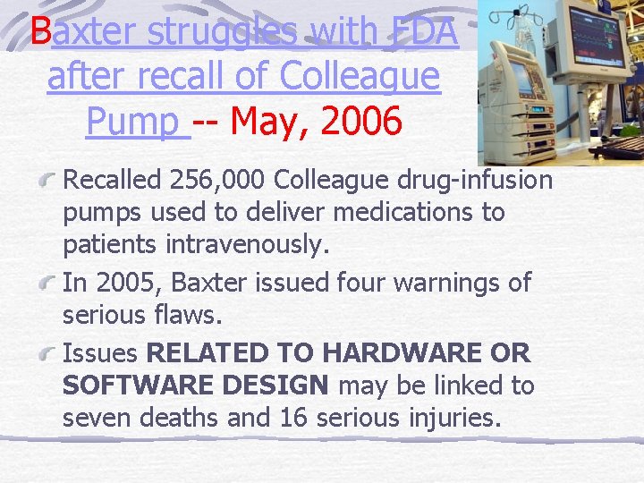 Baxter struggles with FDA after recall of Colleague Pump -- May, 2006 Recalled 256,