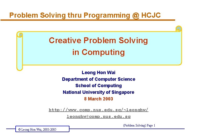 Problem Solving thru Programming @ HCJC Creative Problem Solving in Computing Leong Hon Wai