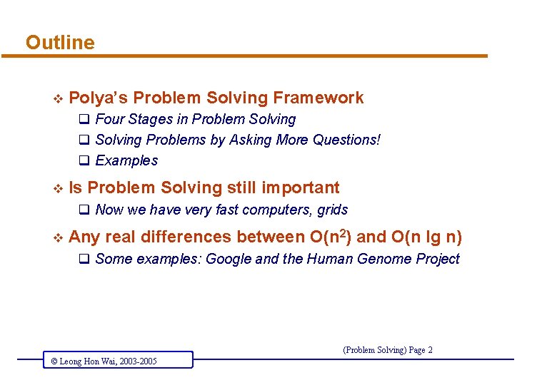 Outline v Polya’s Problem Solving Framework q Four Stages in Problem Solving q Solving