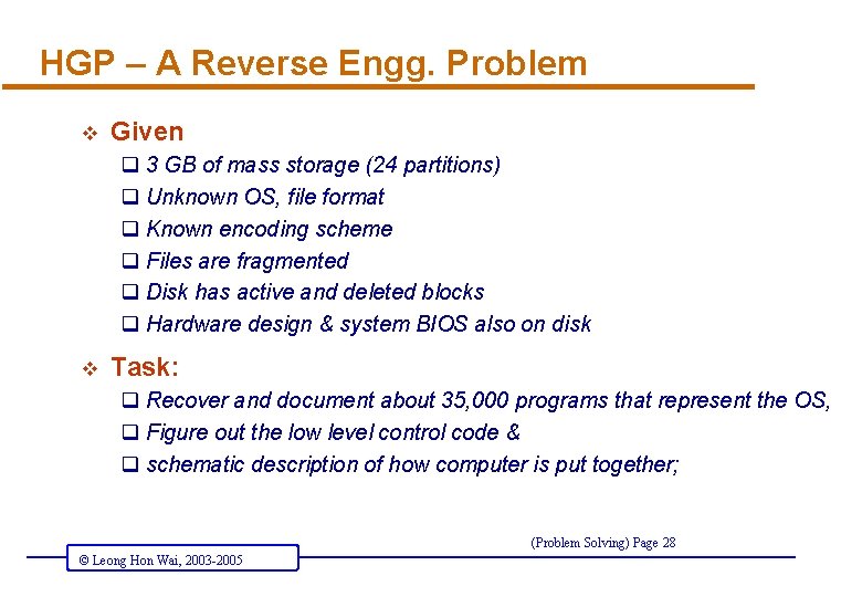 HGP – A Reverse Engg. Problem v Given q 3 GB of mass storage
