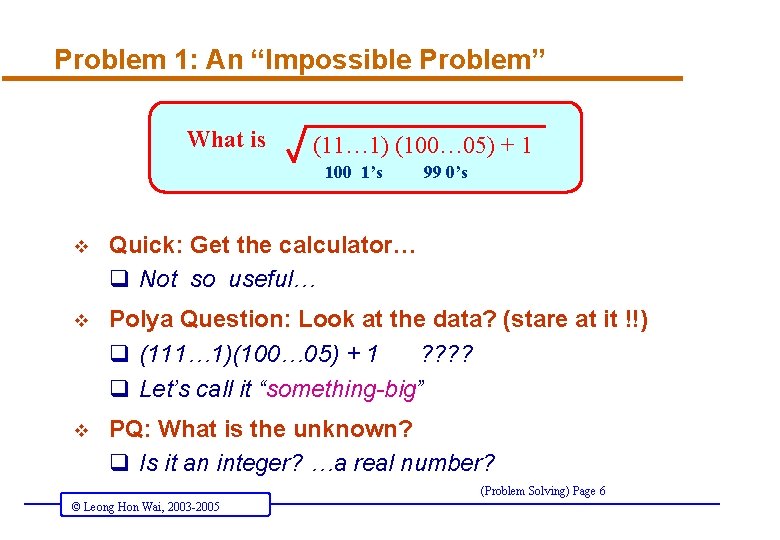 Problem 1: An “Impossible Problem” What is (11… 1) (100… 05) + 1 100
