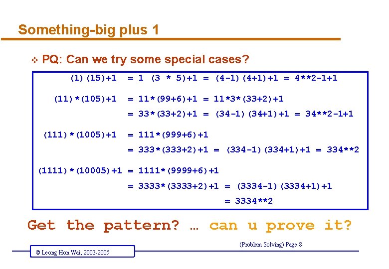 Something-big plus 1 v PQ: Can we try some special cases? (1)(15)+1 (11)*(105)+1 =