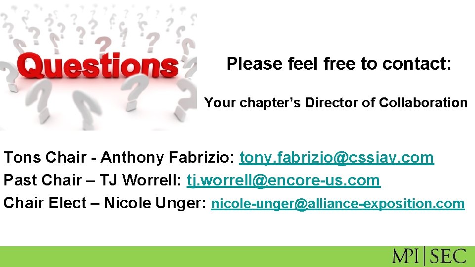 Please feel free to contact: Your chapter’s Director of Collaboration Tons Chair - Anthony