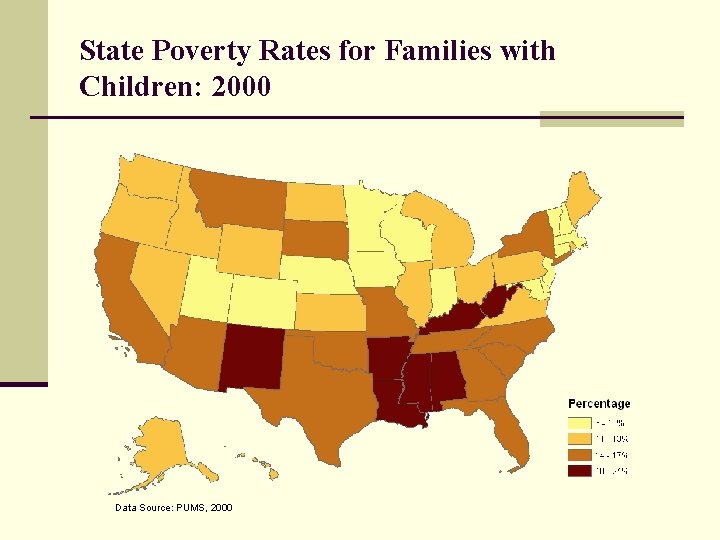 State Poverty Rates for Families with Children: 2000 Data Source: PUMS, 2000 