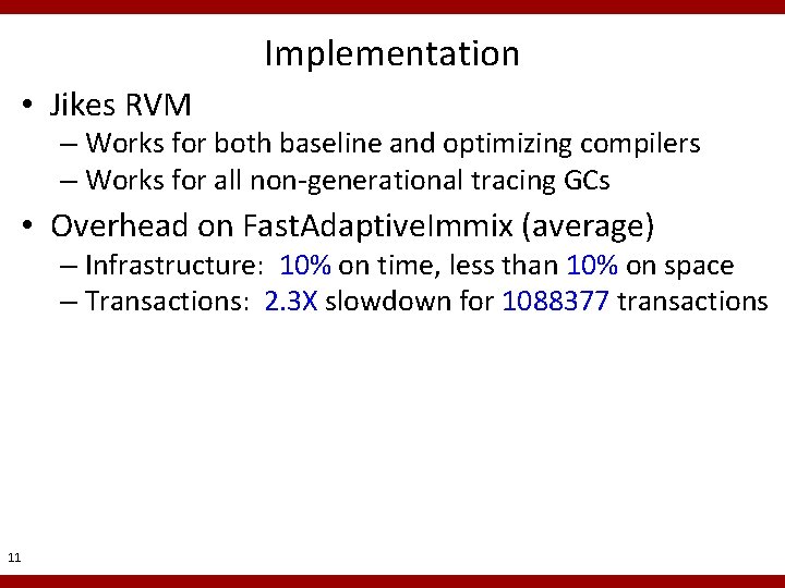 Implementation • Jikes RVM – Works for both baseline and optimizing compilers – Works Implementation • Jikes RVM – Works for both baseline and optimizing compilers – Works