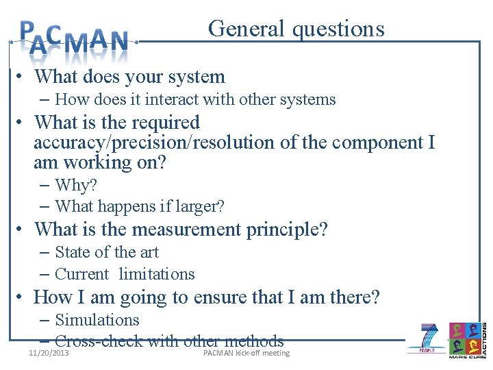 General questions • What does your system – How does it interact with other