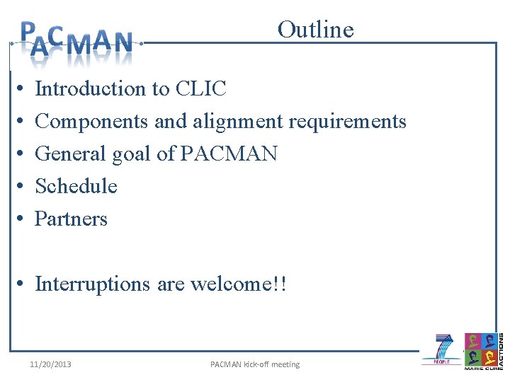 Outline • • • Introduction to CLIC Components and alignment requirements General goal of