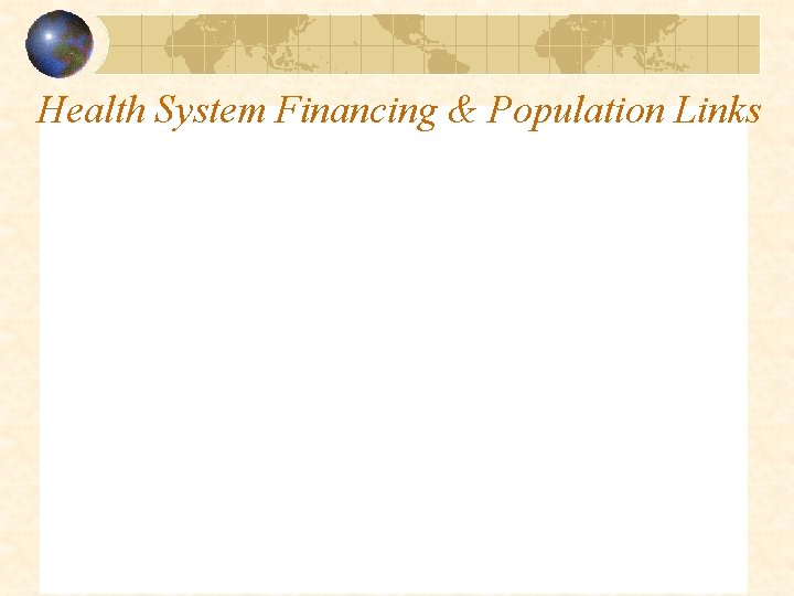 Health System Financing & Population Links 