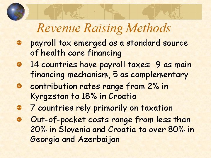 Revenue Raising Methods payroll tax emerged as a standard source of health care financing Revenue Raising Methods payroll tax emerged as a standard source of health care financing